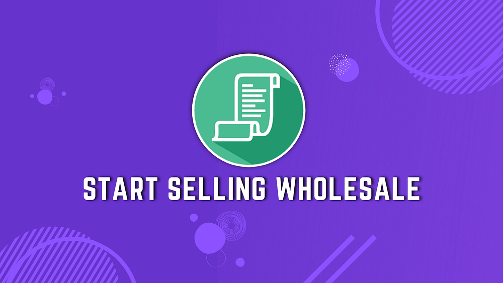 Start Selling Wholesale To Retail