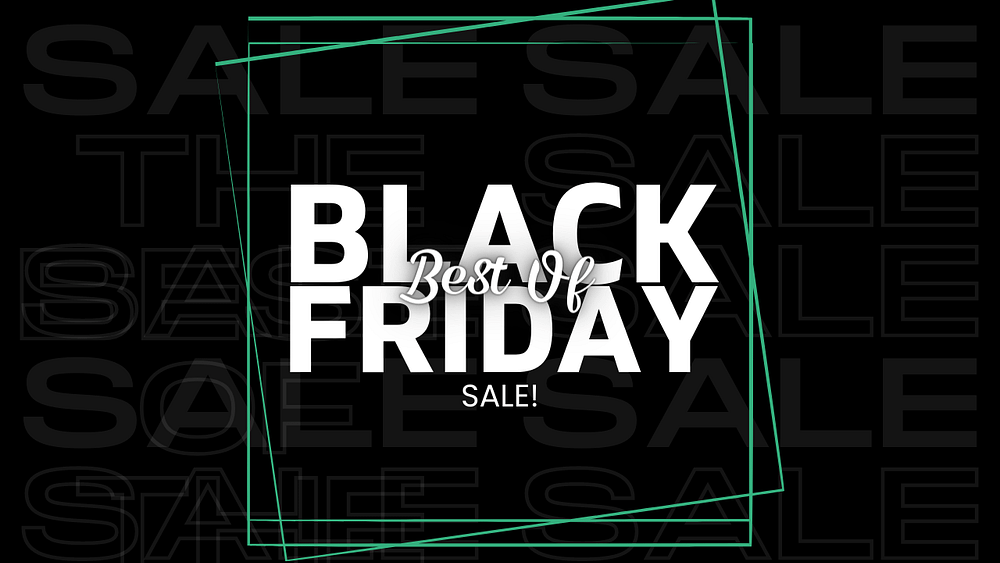 The Best Of Black Friday - Cyber Monday Sale